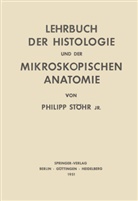 Philip Stöhr, Philip Jr Stöhr, Philip Jr. Stöhr - Lehrbuch der Histologie und der Mikroskopischen Anatomie des Menschen
