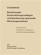 F Koenigsberger, F. Koenigsberger - Berechnungen, Konstruktionsgrundlagen und Bauelemente spanender Werkzeugmaschinen
