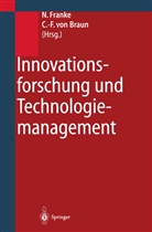 Christoph-F. von Braun, Christoph-Friedrich von Braun, Nikolau Franke, Nikolaus Franke, von Braun, von Braun - Innovationsforschung und Technologiemanagement