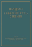 Bames, E Bames, E. Bames, Beythien, A Beythien, A. Beythien... - Alkaloidhaltige Genussmittel Gewürze · Kochsalz