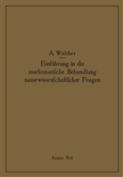 Alwin Walther - Einführung in die mathematische Behandlung naturwissenschaftlicher Fragen
