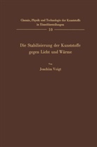Joachim Voigt - Die Stabilisierung der Kunststoffe gegen Licht und Wärme
