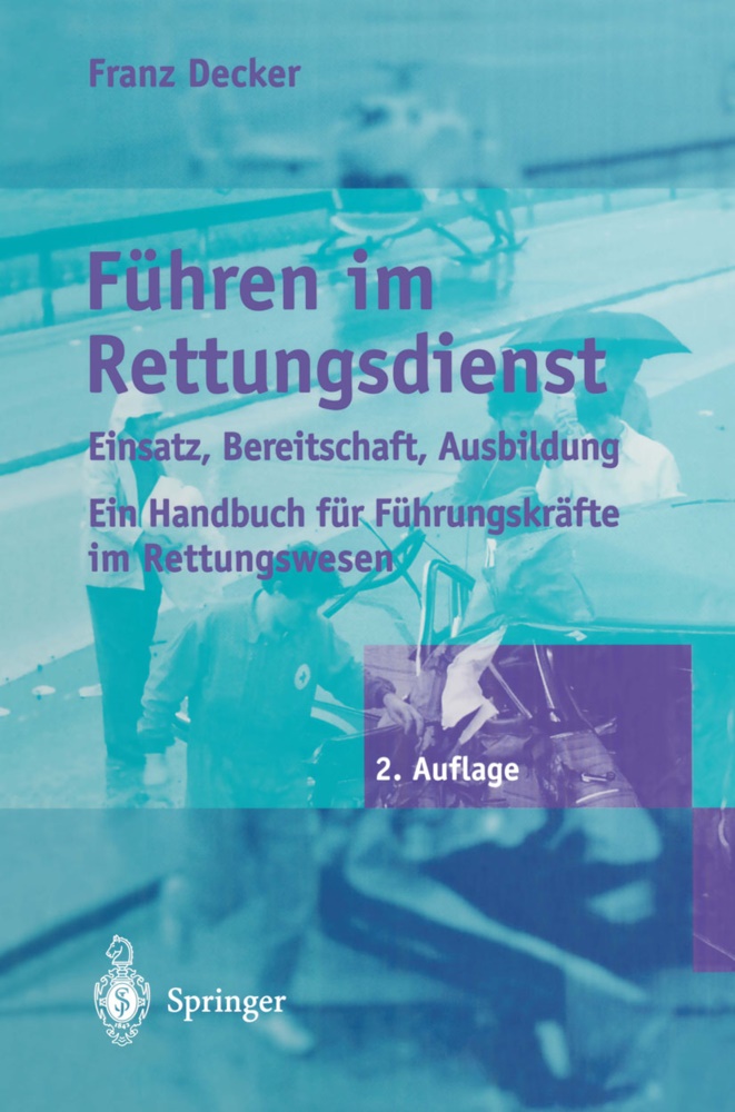 Franz Decker - Führen im Rettungsdienst Einsatz, Bereitschaft, Ausbildung