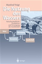 Manfred Voigt - Die Nutzung des Wassers
