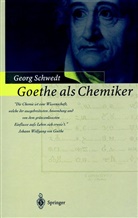 Georg Schwedt - Goethe als Chemiker