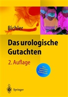 Karl-Horst Bichler, Karl-Horst (Prof. Dr. med. Bichler, Karl-Horst (Prof. Dr. med.) Bichler, B Kern, B R Kern, Str - Das urologische Gutachten