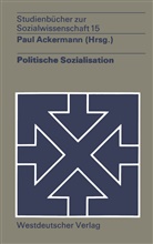 Pau Ackermann, Paul Ackermann - Politische Sozialisation