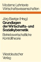 Jör Baetge, Jörg Baetge - Grundlagen der Wirtschafts- und Sozialkybernetik