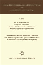 Wilfried König - Zusammenhang zwischen Schnittkraft, Verschleiß und Oberflächengüte bei der spanenden Bearbeitung im Hinblick auf eine adaptive Prozeßregelung