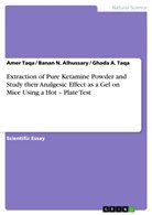 Banan Alhussary, Banan N Alhussary, Banan N. Alhussary, Amer Taqa, Ghada Taqa, Ghada A Taqa... - Extraction of Pure Ketamine Powder and Study their Analgesic Effect as a Gel on Mice Using a Hot - Plate Test