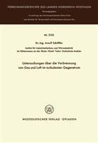 Arnulf Schüffler - Untersuchungen über die Verbrennung von Gas und Luft im turbulenten Gegenstrom