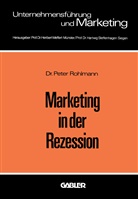 Peter Rohlmann - Marketing in der Rezession
