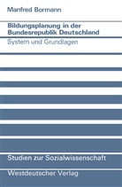 Manfred Bormann - Bildungsplanung in der Bundesrepublik Deutschland