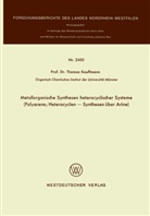 Thomas Kauffmann - Metallorganische Synthesen heterocyclischer Systeme