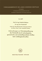 Friedrich Eichhorn - Untersuchungen zur Wärmebeeinflussung des Werkstoffs durch technologische, geometrische und werkstoffspezifische Größen beim Lichtbogenschweißen