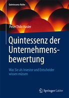 Peter T Hasler, Peter T. Hasler, Peter Thilo Hasler - Quintessenz der Unternehmensbewertung