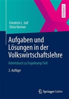 Kermer, Silvio Kermer, SeL, Friedrich Sell, Friedrich L. Sell - Aufgaben und Lösungen in der Volkswirtschaftslehre