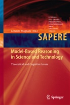 Lorenz Magnani, Lorenzo Magnani - Model-Based Reasoning in Science and Technology