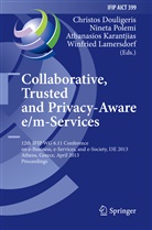 Christos Douligeris, Athanasios Karantjias, Athanasios Karantjias et al, Winfried Lamersdorf, Ninet Polemi, Nineta Polemi - Collaborative, Trusted and Privacy-Aware e/m-Services