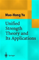 Mao-Hong Yu - Unified Strength Theory and Its Applications