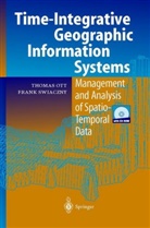 Thoma Ott, Thomas Ott, Frank Swiaczny - Time-Integrative Geographic Information Systems