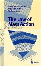 Reginald Jameson, Reginald F Jameson, Reginald F. Jameson, Andrei Koudriavtsev, Andrei B Koudriavtsev, Andrei B. Koudriavtsev... - The Law of Mass Action