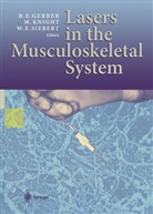 W E Siebert, B. E. Gerber, B.E. Gerber, Knight, M Knight, M. Knight... - Lasers in the Musculoskeletal System