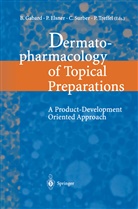 Elsner, P Elsner, P. Elsner, B. Gabard, C. Surber, Christian Surber... - Dermatopharmacology of Topical Preparations
