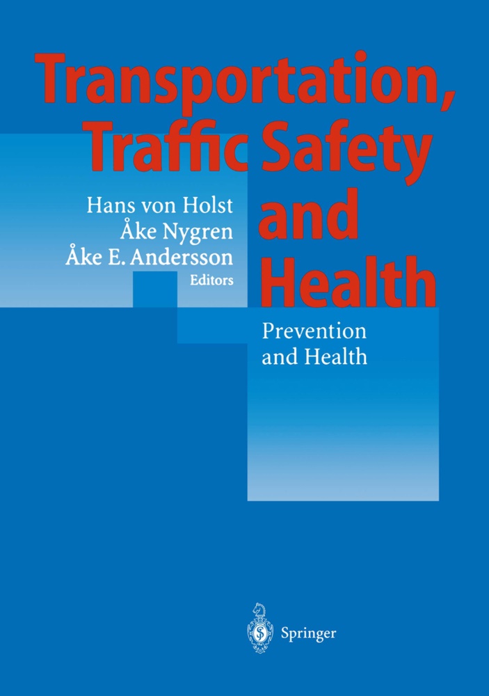 Ake E. Andersson, Ake E Andersson, Hans V. Holst, Ak Nygren, Ake Nygren - Transportation, Traffic Safety and Health - Prevention and Health Third International Conference, Washington, U.S.A, 1997