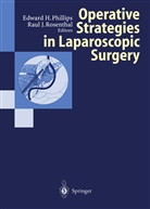 Edwar H Phillips, Edward H Phillips, J Rosenthal, J Rosenthal, Edward H. Phillips, Raul J. Rosenthal - Operative Strategies in Laparoscopic Surgery