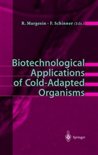 Ros Margesin, Rosa Margesin, Schinner, Schinner, Franz Schinner - Biotechnological Applications of Cold-Adapted Organisms