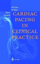 Wilhel Fischer, Wilhelm Fischer, Philippe Ritter - Cardiac Pacing in Clinical Practice