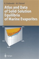 Martin Bach, Martin F Bach, Martin F. Bach, Martin Dietzel, Lina Martins, Eberhar Usdowski... - Atlas and Data of Solid-Solution Equilibria of Marine Evaporites