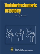 Schatzker, J Schatzker, J. Schatzker - The Intertrochanteric Osteotomy