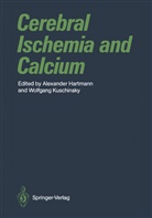 Alexande Hartmann, Alexander Hartmann, Kuschinsky, Kuschinsky, Wolfgang Kuschinsky - Cerebral Ischemia and Calcium