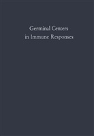 Han Cottier, Hans Cottier, C. C. Gongdon, C.C. Gongdon, Odartchenko, N Odartchenko... - Germinal Centers in Immune Responses