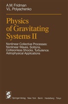 A Fridman, A M Fridman, A. M. Fridman, A.M. Fridman, V L Polyachenko, V. L. Polyachenko... - Physics of Gravitating Systems II