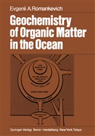Evgenii A Romankevich, Evgenii A. Romankevich - Geochemistry of Organic Matter in the Ocean