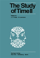 J. T. Fraser, Lawrence, Lawrence, N. Lawrence, T Fraser, J T Fraser - The Study of Time II