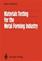 Klaus P¿hlandt, Klaus Pöhlandt - Materials Testing for the Metal Forming Industry