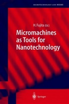 Hiroyuk Fujita, Hiroyuki Fujita - Micromachines as Tools for Nanotechnology