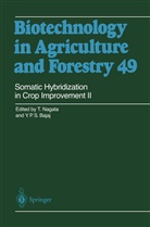 Y. P. S. Bajaj, Y.P.S. Bajaj, Yashal P. S. Bajaj, Yashpal P. S. Bajaj, Horst Lörz, Toshiyuk Nagata... - Biotechnology in Agriculture and Forestry - 49: Somatic Hybridization in Crop Improvement II
