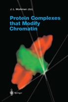 Jerr L Workman, Jerry L Workman, Jerry L. Workman - Protein Complexes that Modify Chromatin