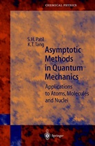 S Patil, S H Patil, S. H. Patil, S.H. Patil, K T Tang, K. T. Tang... - Asymptotic Methods in Quantum Mechanics
