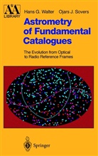 Ojars Sovers, Ojars J Sovers, Ojars J. Sovers, Hans Walter, Hans G Walter, Hans G. Walter - Astrometry of Fundamental Catalogues