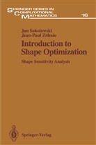 JA Sokolowski, Jan Sokolowski, Jean-Paul Zolesio - Introduction to Shape Optimization