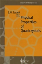 Zbignie M Stadnik, Zbigniew M Stadnik, Zbigniew M. Stadnik - Physical Properties of Quasicrystals