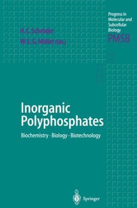 Hein C Schröder, Heinz C Schröder, E G Müller, E G Müller, Werner E. G. Müller, … - Inorganic Polyphosphates Biochemistry, Biology, Biotechnology