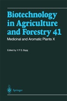 Y. P. S. Bajaj, Y.P.S. Bajaj, Yashal P. S. Bajaj, Yashpal P. S. Bajaj, Horst Lörz, Toshiyuki Nagata... - Biotechnology in Agriculture and Forestry - 41: Medicinal and Aromatic Plants X