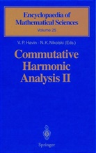 V. P. Havin, V.P. Havin, K Nikolski, K Nikolski, N. K. Nikolski, N.K. Nikolski... - Commutative Harmonic Analysis II